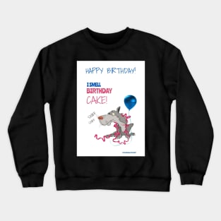 I Smell Birthday Cake! Crewneck Sweatshirt